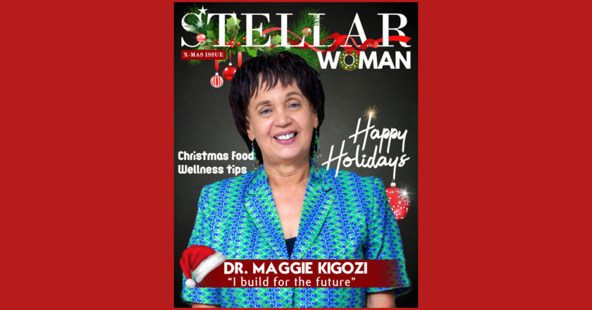 Dr. Maggie Kigozi On Being a Stellar Woman and Why it is Important to Celebrate Your Success